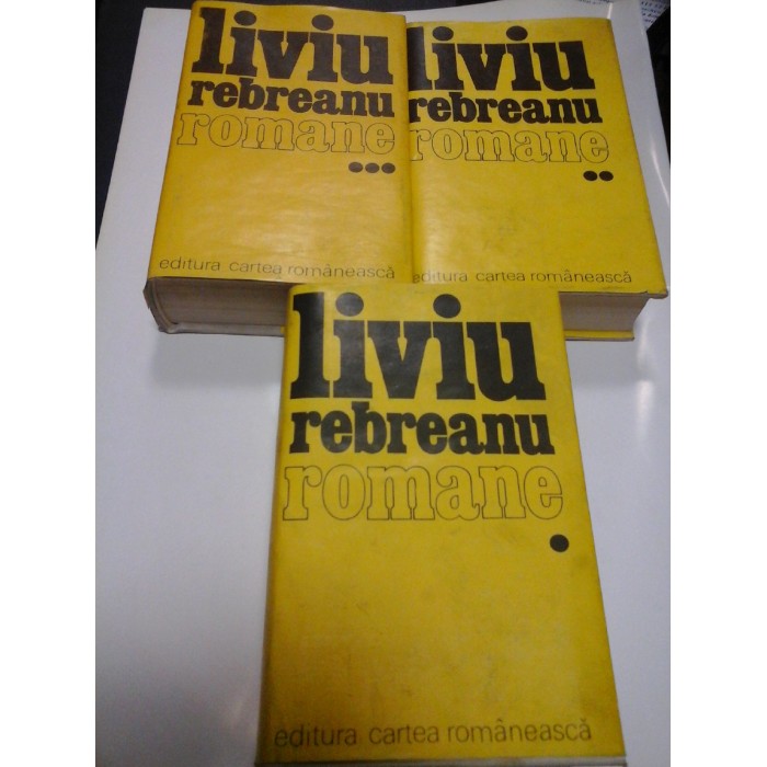 ROMANE - LIVIU REBREANU - 3 volume 